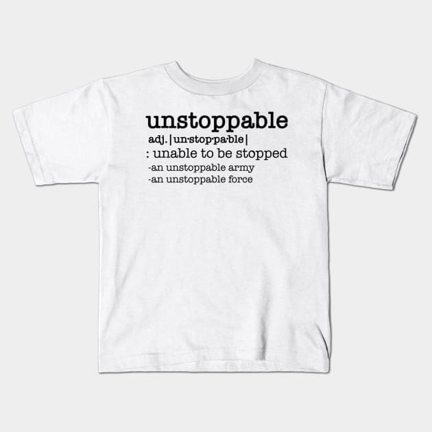 Unstoppable Kids T-Shirt by wanungara